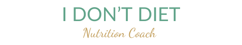 I DON'T DIET