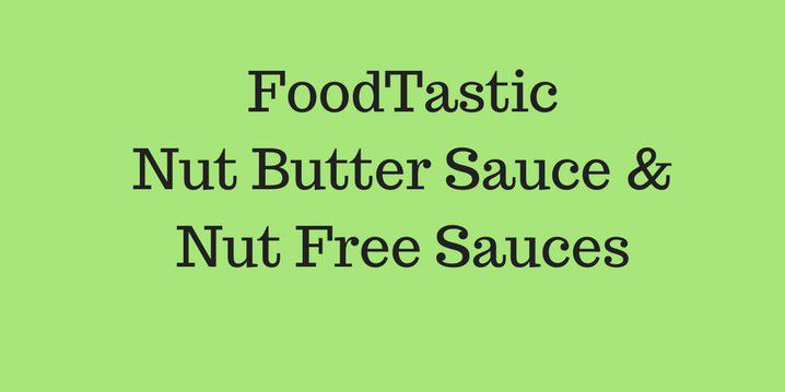 FoodTastic Nut Butter Sauce & Nut Free Sauces